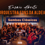 Orquestra Sons da Aldeia realiza ensaio aberto nesta quarta-feira (15)