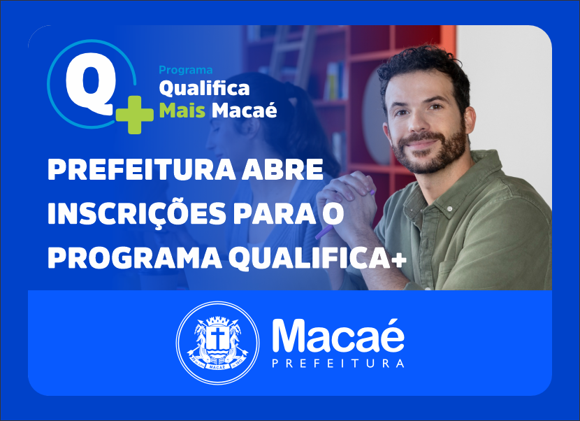 Qualifica + Macaé abre 3.600 vagas em cursos gratuitos