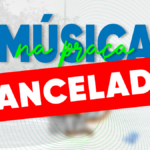 Nota – Cancelamento do “Música na Praça” 
