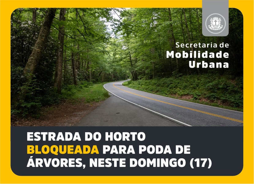 Estrada do Horto bloqueada para poda de árvores, neste domingo