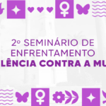 São Pedro da Aldeia realiza 2º Seminário de Enfrentamento à Violência contra a Mulher nesta sexta (28) 