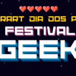 FeirArt celebra Dia dos Pais com Festival Geek neste sábado (08)