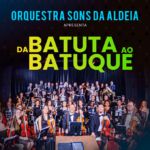 Orquestra Sons da Aldeia apresenta concerto “Da Batuta ao Batuque” no Teatro Municipal